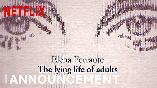 “The Lying Life of Adults,” Elena Ferrante’s Latest Novel, Will Be Developed Into a Netflix Original Series Together with Fandango [VIDEO]