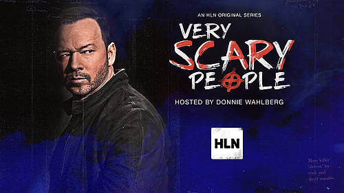 Donnie Wahlberg Hosted Series, “Very Scary People” Returns to HLN, July 12, @ 9PM [VIDEO]