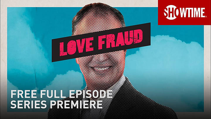 Showtime(R) Offers the Premiere Episode of New Docu-Series “Love Fraud” See it Here for Free Ahead of Its On-Air Premiere the Four-Part Series Launches this Sunday, August 30 at 9PM