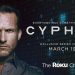 “Cypher” Premieres on The Roku Channel on March 19 [VIDEO]