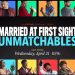 Unlucky in Love Singles Get Another Chance at Romance with the New Spinoff Series “Married at First Sight: Unmatchables” Premiering April 21 [VIDEO}