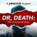 Peacock to Premiere Docuseries “Dr. Death: The Undoctored Story” on Thursday, July 29 [VIDEO]