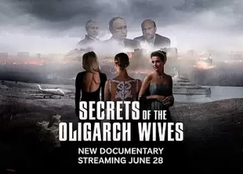 Women Whose Lives Were Enriched by Incredible Wealth in Vladimir Putin’s Inner Circle Risk Everything by Speaking Out, in the Paramount+ Exclusive Documentary “Secrets of the Oligarch Wives” [VIDEO]