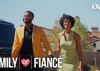 OWN’s Unscripted Series “Family or Fiance” Returns With All-New Episodes on August 6 @ 9PM ET/PT [VIDEO]