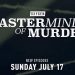 Oxygen True Crime’s “Mastermind of Murder” Returns Sunday, July 17 @ 7PM ET/PT with Compelling New Cases [VIDEO]