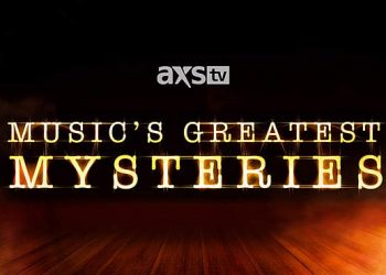 AXS TV’s Hit Investigative Series “Music’s Greatest Mysteries” Returns with All-New Episodes Full of More Myths & Legends from Music Lore on August 24 @ 8PM ET