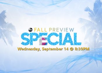 ABC Offers Captivating Sneak Peek at Fall Primetime Lineup with “ABC Fall Preview Special,” Wednesday, September 14 @ 8:30PM