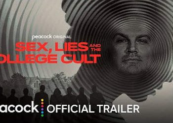Peacock Debuts Official Trailer for the True Crime Documentary “Sex, Lies and the College Cult” [VIDEO]