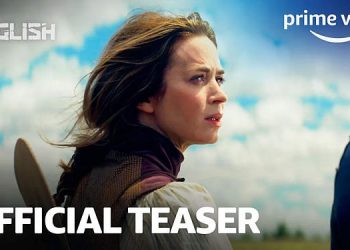Prime Video Debuts Official Teaser Trailer for Western Drama Series “The English,” Starring Emily Blunt and Chaske Spencer [VIDEO]