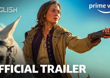 Prime Video Releases Official Trailer for Epic Western Drama Series “The English” [VIDEO]
