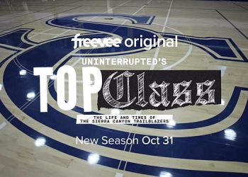 Amazon Freevee Debuts Official Trailer for the Third Season of “UNINTERRUPTED’s Top Class: The Life and Times of the Sierra Canyon Trailblazers,” Premiering October 31 [VIDEO]