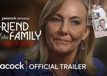 Peacock Original Official Trailer for the Documentary “A Friend of the Family: True Evil” [VIDEO]