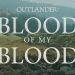 Starz Announces Start of Production for “Outlander: Blood of My Blood”