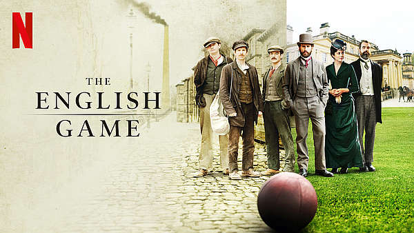 “The English Game” – Written by “Downton Abbey” Creator Julian Fellowes – Coming to Netflix March 20 [VIDEO]