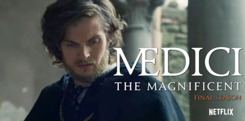 The Final Season of “Medici: The Magnificent” Debuts May 1, on Netflix. [VIDEO]