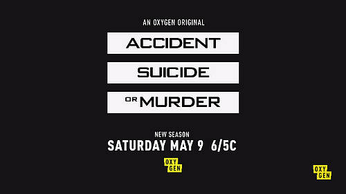 Oxygen’s “Accident, Suicide or Murder” Returns for Season Two Saturday, May 9 at 6PM [VIDEO]