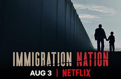 New Documentary Series, “Immigration Nation” to Debut on Netflix Monday, August 3 [VIDEO]