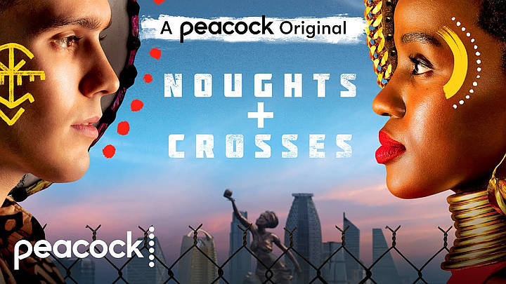 New Mini-Series! “Noughts + Crosses” Debuts September 4 on Peacock [VIDEO]