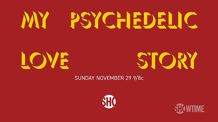 Showtime(R) Releases Trailer for “My Psychedelic Love Story” a Documentary To Premiere on Sunday, November 29 at 9PM [VIDEO]