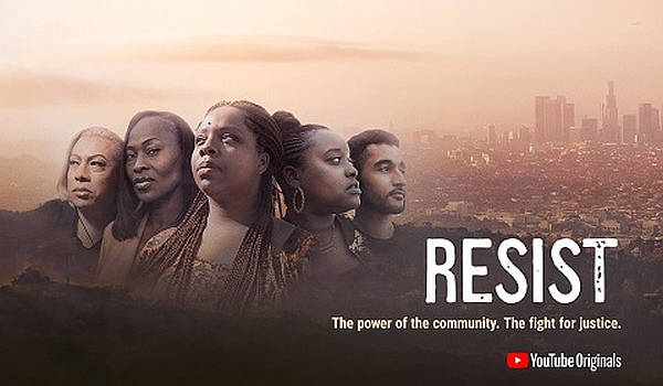 YouTube Originals Releases Official Trailer for “Resist,” A Documentary Series from Patrisse Cullors [VIDEO]