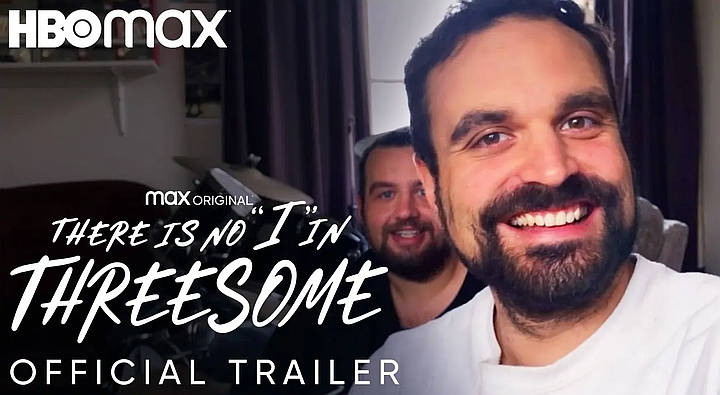 HBO Max Debuts the Trailer for a New Documentary Feature “There Is No ‘I’ in Threesome” Premieres February 11 [VIDEO]