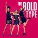 “The Bold Type” – Final Season of Freeform’s Signature Dramedy Premieres Spring 2021