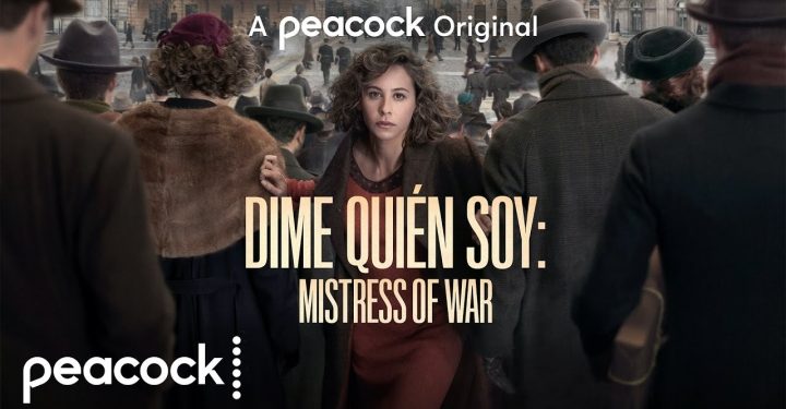 Peacock Continues to Expand Original Programming with Drama Series “Dime Quien Soy: Mistress of War” Launching Today