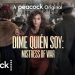 Peacock Continues to Expand Original Programming with Drama Series “Dime Quien Soy: Mistress of War” Launching Today