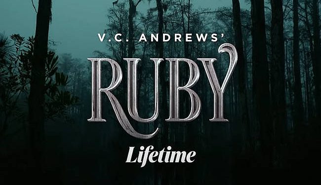 TONIGHT! A New Original Lifetime Film, V.C. Andrews’ “Ruby” Saturday, March 20 @ 8PM [VIDEO]