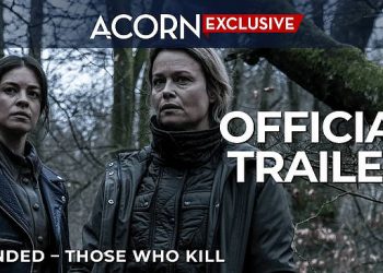 Danish Drama “Blinded – Those Who Kill” Debuts Exclusively on Acorn TV on Monday, May 10 [VIDEO]
