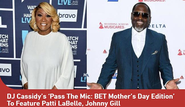 BET Announces “DJ Cassidy’s Pass the Mic: BET Mother’s Day Edition” Premiering Sunday, May 9th @ 9PM ET/PT