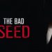 Award-Winning New Zealand Drama Series “The Bad Seed” About Dysfunctional Family with Dark Secrets Premieres Exclusively in U.S.