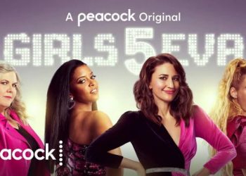 Peacock Comedy “Girls5eva” to Premiere Thursday, May 6 [VIDEO]
