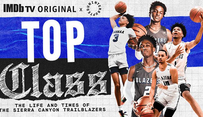 IMDb TV Greenlights Season 2 of UNINTERRUPTED’S Docuseries “Top Class: The Life and Times of the Sierra Canyon Trailblazers”