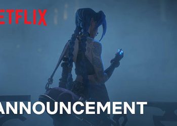 Netflix and Riot Games Bring League of Legends to Television with Animated Event Series “Arcane” Premiering Globally on Netflix This Fall [VIDEO]