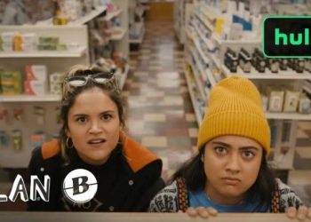 Hulu Original Film Trailer for “Plan B” Directed by Natalie Morales Premieres on May 28 [VIDEO]