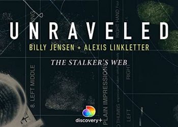 The Next Installment of the “Unraveled” Anthology Unmasks a Prolific and Terrifying Cyberstalker in “Unraveled: The Stalker’s Web”