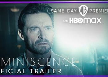 Official HBO Max Trailer for the New Feature Film “Reminiscence” [VIDEO]