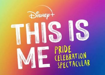 Disney+’s “This Is Me: Pride Celebration Spectacular” to Premiere on YouTube and Facebook on June 27
