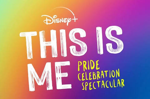 Disney+’s “This Is Me: Pride Celebration Spectacular” to Premiere on YouTube and Facebook on June 27