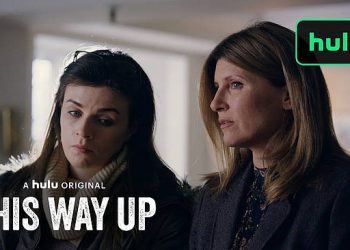 The Second Season of the Hulu Original, “This Way Up” Premieres July 9 [VIDEO]