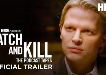 HBO to Debut Documentary Series “Catch and Kill: The Podcast Tapes” [VIDEO]