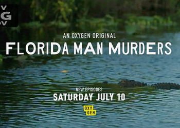 Oxygen’s “Florida Man Murders” Returns Saturday, July 10 @ 9PM ET/PT [VIDEO]