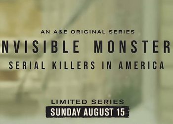 A&E’s New Documentary Series “Invisible Monsters: Serial Killers in America” Dissects the Culture and Events That Allowed Five Serial Killers to Flourish Unchecked [VIDEO]