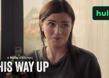 Official Trailer for the Hulu Original “This Way Up” Second Season Starts July 9 [VIDEO]
