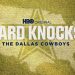 HBO Sports and NFL Films Focus on One of the Most Iconic Franchises in All of Sports in “Hard Knocks: The Dallas Cowboys”