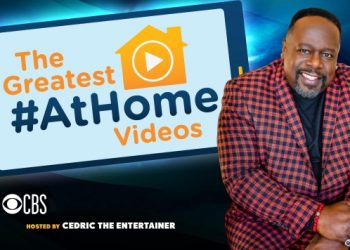 “The Greatest #AtHome Videos,” Hosted by Cedric the Entertainer, Returns for a Star-Studded Second Season, Friday, August 20 on CBS