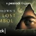 Official Trailer for the Peacock Original, “Dan Brown’s The Lost Symbol” [VIDEO]