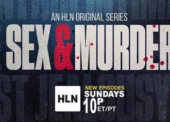 When Liaisons Turn Deadly… HLN Original Series “Sex & Murder” Returns for Season Two on Sunday, August 29
