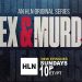 When Liaisons Turn Deadly… HLN Original Series “Sex & Murder” Returns for Season Two on Sunday, August 29